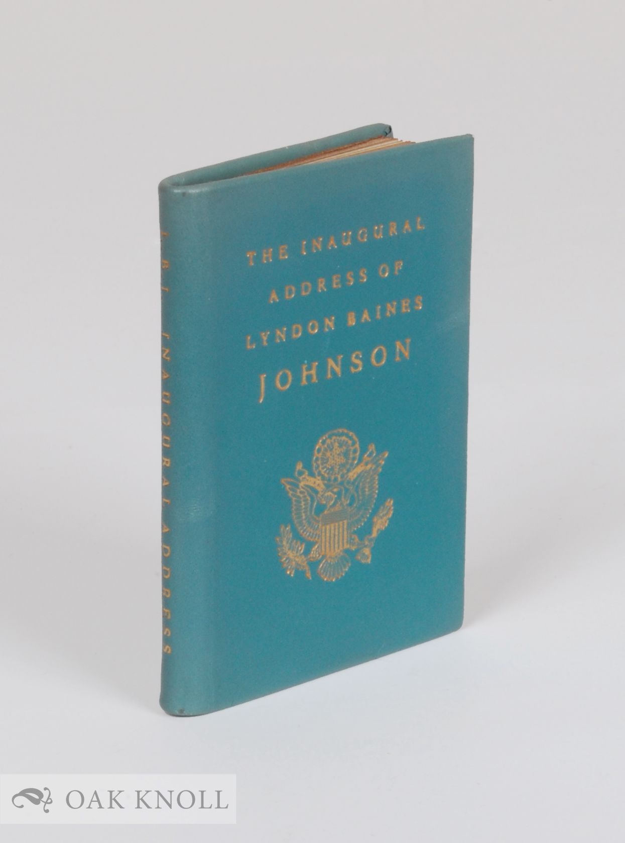 THE INAUGURAL ADDRESS OF LYNDON BAINES JOHNSON, PRESIDENT OF THE UNITED ...